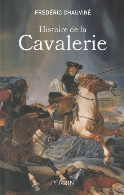 Frédéric Chauviré – Histoire de la Cavalerie
