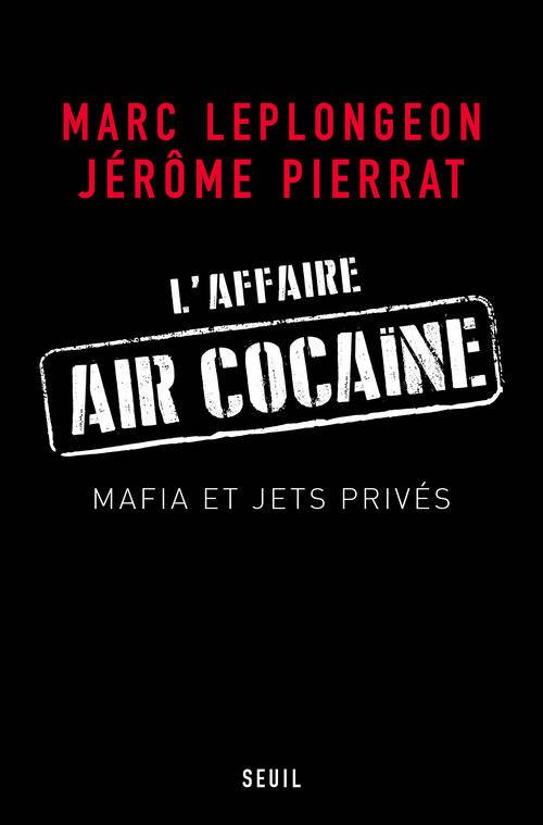 L’affaire Air cocaïne : Mafia et jets privés