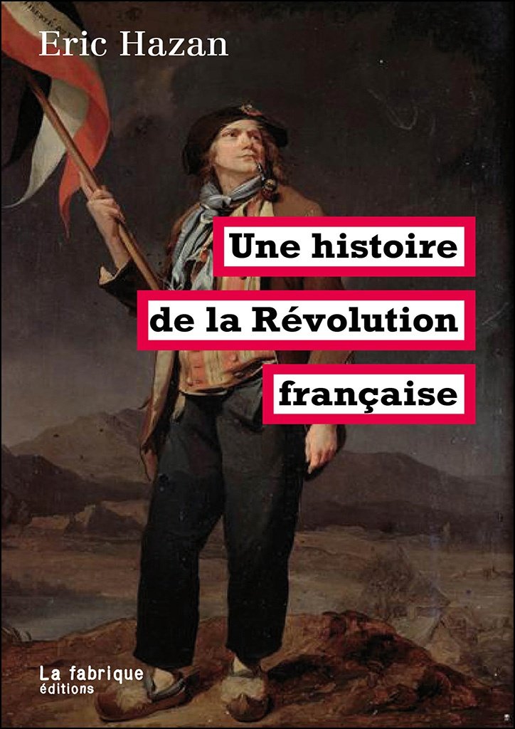 Eric Hazan – Une Histoire de la Révolution Française