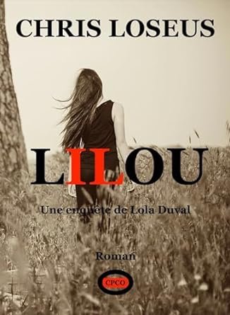 Chris Loseus - Une enquête de Lola Duval, Tome 2 : Lilou