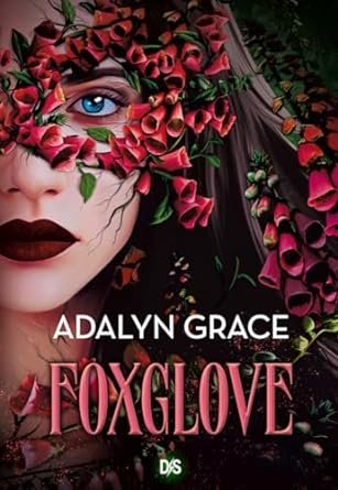 Adalyn Grace - Belladonna, Tome 2 : Foxglove