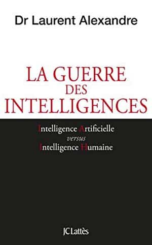 Laurent Alexandre – La guerre des intelligences